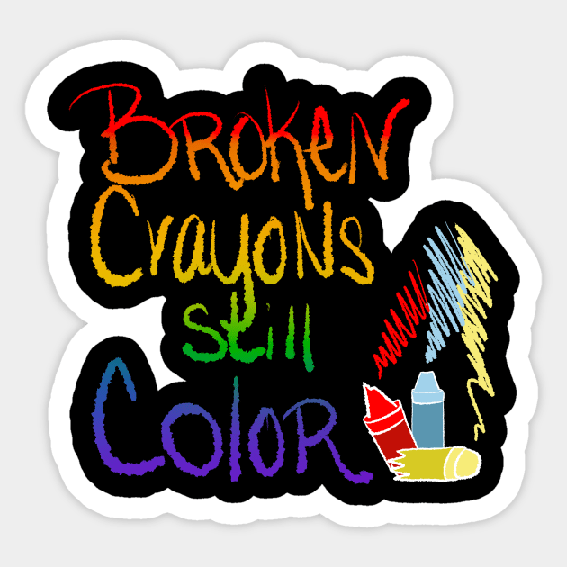 Broken Crayons Still Color inspirational rainbow Sticker by MGuyerArt